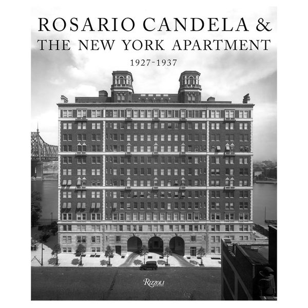 ‘Rosario Candela & The New York Apartment: 1927-1937’ by David Netto, Paul Goldberger, and Peter Pennoyer