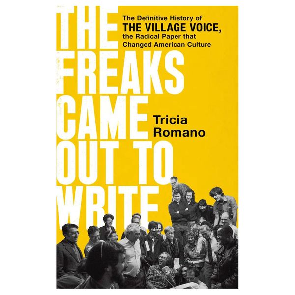 ‘The Freaks Came Out to Write’ by Tricia Romano